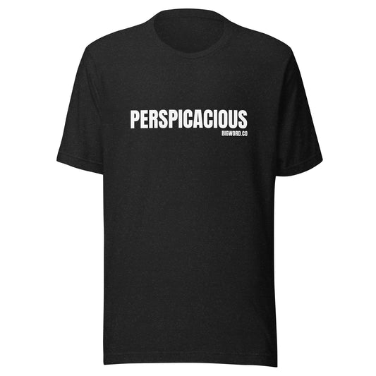 PERSPICACIOUS